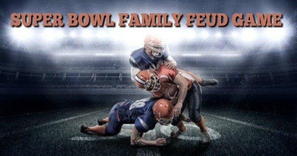 Super Bowl Family Feud Game